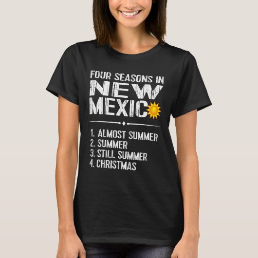 T-shirt Funny New Mexico Hot Weather Tee_ Four Seasons In  (Devant)