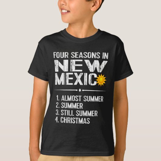 T-shirt Funny New Mexico Hot Weather Tee_ Four Seasons In  (Devant)