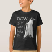 T-shirt Funny New Year Same Baka Life Penguin Joke  (Devant)
