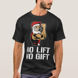 T-shirt Funny No Lift No Gift Père Noël Gym Fitness Noël