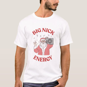 T-shirt Funny Noël Big Nick Energy