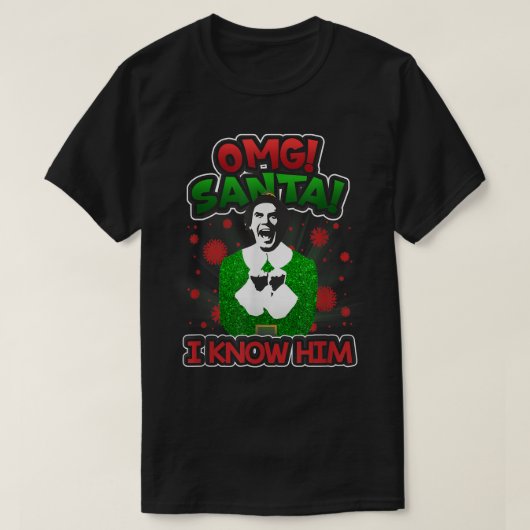 T-shirt Funny Noël OMG Père Noël Je Le Connais Noël 2021 (Design devant)