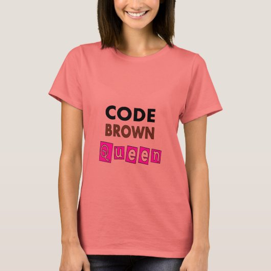 T-shirt Funny Nurse "CODE REINE BROWN" Cadeaux (Devant)