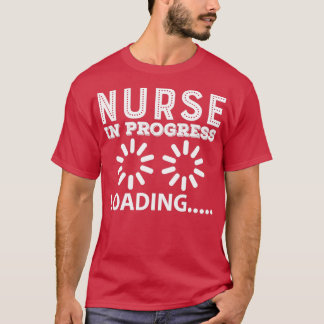 T-shirt Funny Nurse In Progress Loading Doctor Gift Idea F