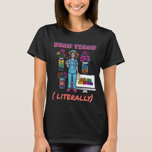 T-shirt Funny Nurse Zombie "Dead Tired, littéralement" Gra (Devant)