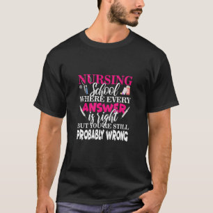 T-shirt Funny Nursing School Où Chaque Réponse Est Correct