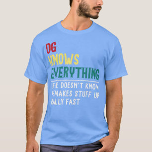 T-shirt Funny OG know Everything Fête des pères cadeau pou