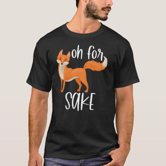 T-shirt Funny, Oh For Fox Sake Sarcastic Pun Joke (Devant)