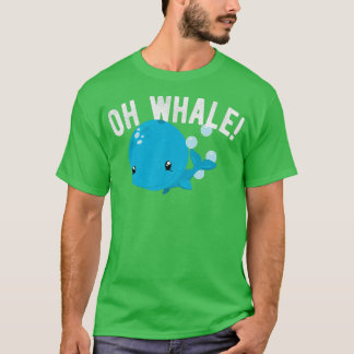 T-shirt Funny Oh Whale Animal Pun Humour Illustration Nove