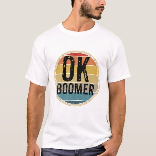 T-SHIRT FUNNY OK BOOMER MILLENNIAL SARCASTIC OLD RETRO BAB (Devant)