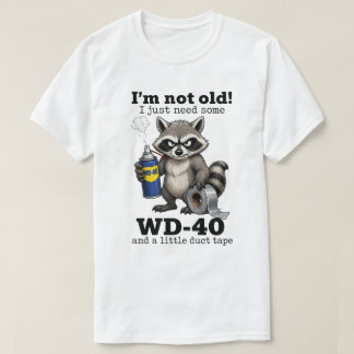 T-shirt Funny Old People Gifts | Funny raccoon I’m Not Old