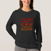 T-shirt Funny Old People sayings, I Don't Know How To Act (Devant)