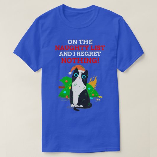 T-shirt Funny On The Naughty List and I Regret Nothing Cat (Design devant)