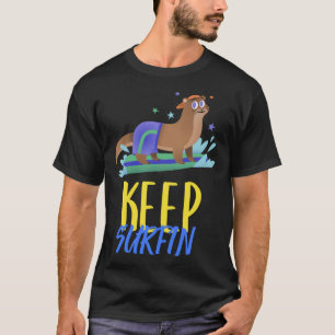 T-shirt Funny Otter on Surfboard Surfboard - Keep Surfin P
