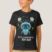 T-shirt Funny Overthinking Robot Beep Boop Moment (Devant)