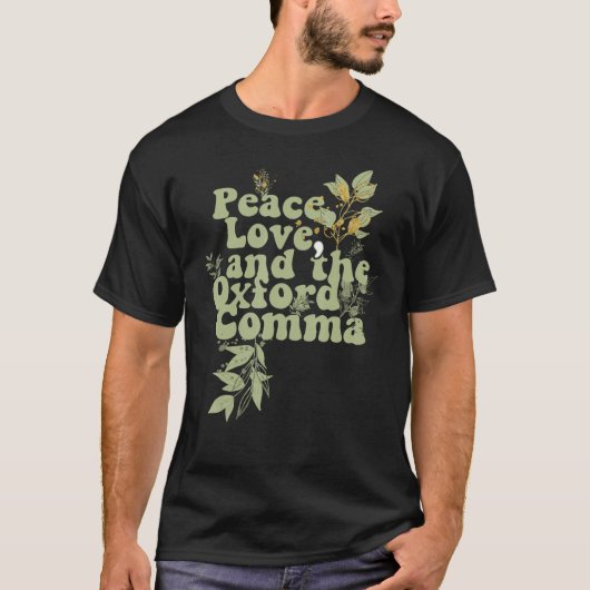 T-shirt Funny Oxford Comma Peace Love and Oxford Comma (Devant)
