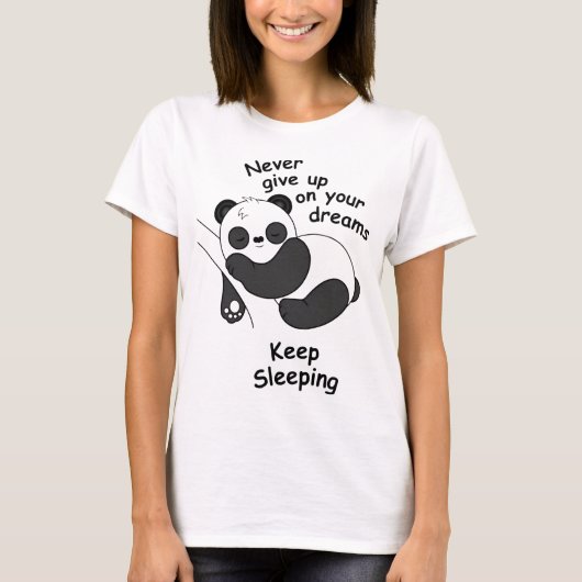 T-shirt Funny Panda Never Give Up Keep Sleeping (Devant)