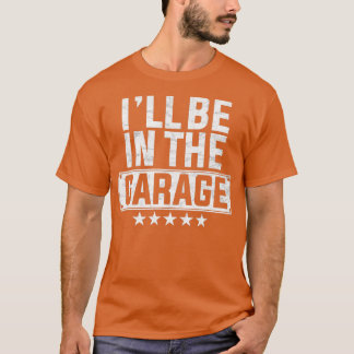T-shirt Funny Papa Joke Fête des pères Funny Tee Ill Be in
