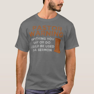T-shirt Funny Pastor Warning  Fun Pastor Sermon Gift