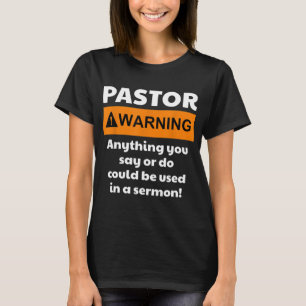 T-shirt Funny Pastor Warning I Might Put You In A Sermon