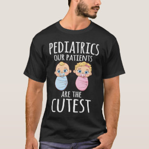 T-shirt Funny Pediatricien Pédiatrie Médecin Infirmière Pa