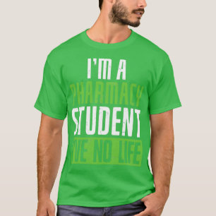 T-shirt Funny Pharmacy Student No Life Pharmacy Technician