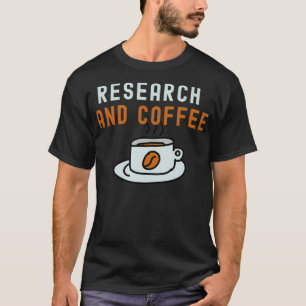 T-SHIRT FUNNY PHD RETRO TEXTURED RESEARCH AND COFFEE STEM