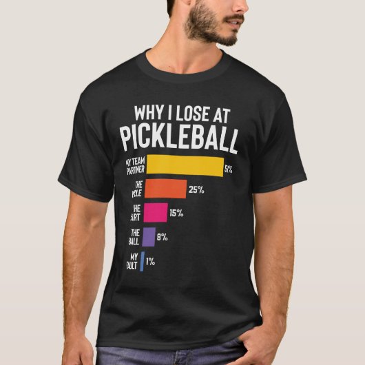 T-shirt Funny Pickleball Humour Pourquoi je perds (Devant)