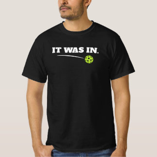 T-shirt Funny Pickleball - It Was In