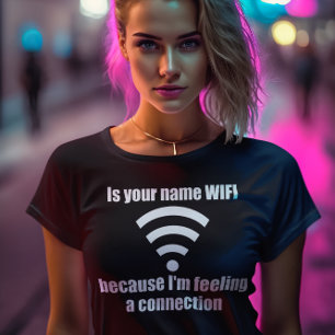 T-shirt Funny Pickup Line : Connexion WIFI