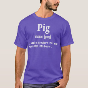 T-shirt Funny Pig and Bacon Definition Hilarious Sarcastic
