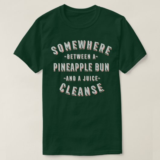T-shirt Funny Pineappy Bun et un Jus Cleanse Sweet Bun (Design devant)
