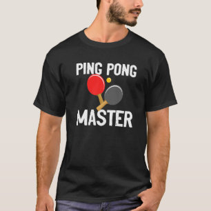 T-shirt Funny Ping Pong Master Outfittable Tennis