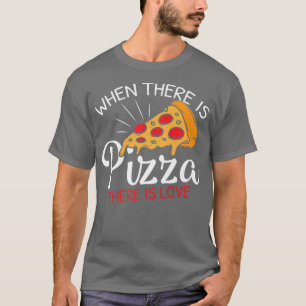 T-shirt Funny Pizza Is Love Slice Of Heaven