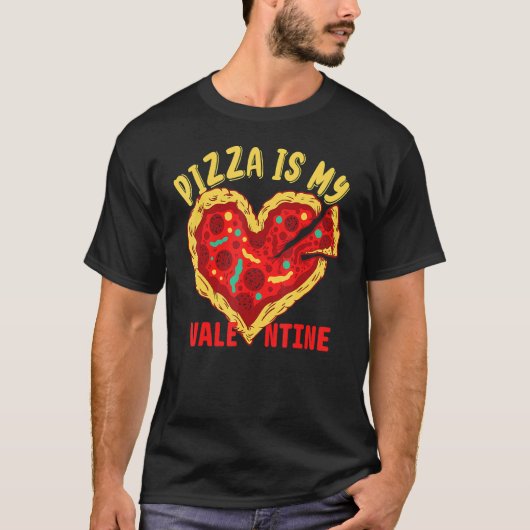T-shirt Funny Pizza Is My Valentine Valentineu2019s Day 20 (Devant)