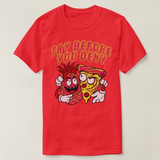 T-shirt Funny Pizza Pineappa Nouveauté graphique Essayer a (Design devant)