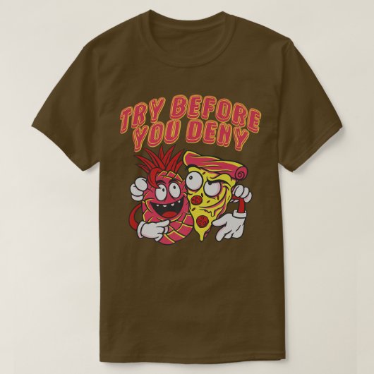 T-shirt Funny Pizza Pineappy Nouveauté graphique Essayer a (Design devant)