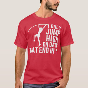 T-shirt Funny Pole Vault Pole Vaulne Seulement Les Jours A