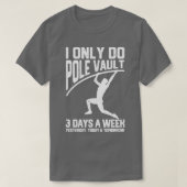 T-shirt Funny Pole Vault Pole Vaulting Hier Aujourd'hui To (Design devant)