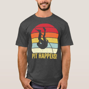 T-shirt Funny Pole Vault Pole Vaulting PIT Happens Retro