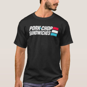 T-shirt FUNNY Pork Chop Sandwiches BBQ Food Meme Militaire