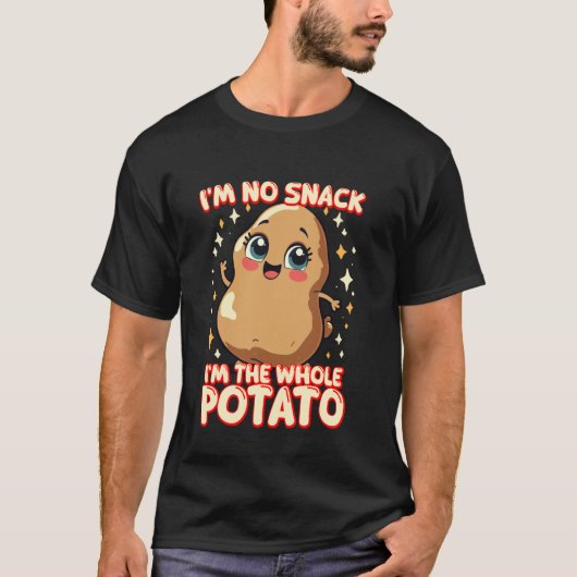 T-shirt Funny Potato Meme I'm No Snack I'm the Whole Potat (Devant)