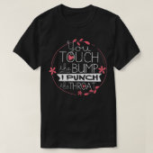 T-shirt Funny Pregnancy T  You Touch The Bump I Punch Thro (Design devant)