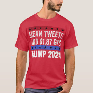 T-shirt Funny Pro Trump 0 Mean Tweets And 8 Gas