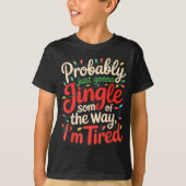 T-shirt Funny Probably Just Gonna Jingle Some Of The Way I (Devant)