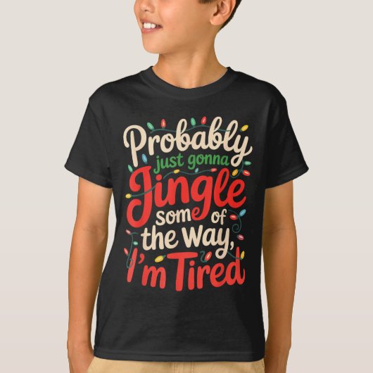 T-shirt Funny Probably Just Gonna Jingle Some Of The Way I (Devant)