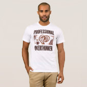 T-shirt Funny "Professional Overthinker" Quote (Devant entier)