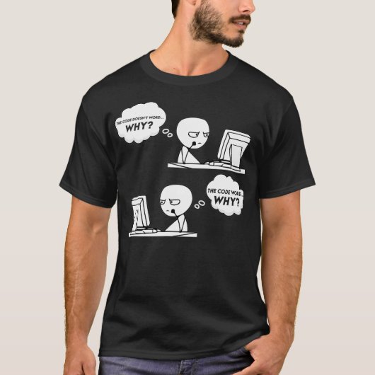 T-shirt Funny Programme informatique Works Why Meme Codi (Devant)