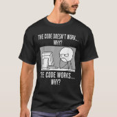 T-shirt Funny Programmer Code Fonctionne Pourquoi Mème (Devant)