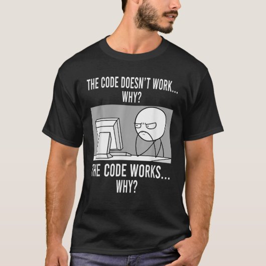 T-shirt Funny Programmer Code Fonctionne Pourquoi Mème (Devant)
